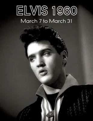 Elvis marec7 až31, 1960 - Elvis March7 to31, 1960