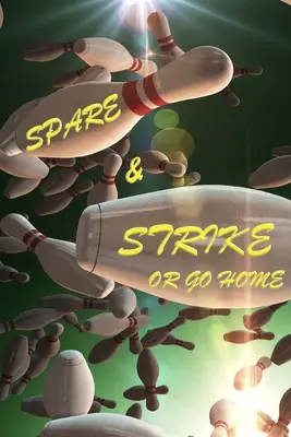 Šetri a štrajkuj alebo choď domov - Spare and Strike or Go Home