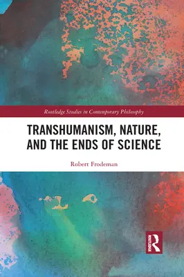 Transhumanizmus, príroda a ciele vedy - Transhumanism, Nature, and the Ends of Science
