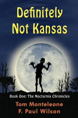 Rozhodne nie Kansas: Kniha prvá: Kroniky Nokturna - Definitely Not Kansas: Book One: The Nocturnia Chronicles