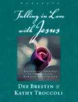 Zamilovať sa do Ježiša Pracovný zošit: Vydaj sa v ústrety najväčšej romanci svojho života - Falling in Love with Jesus Workbook: Abandoning Yourself to the Greatest Romance of Your Life
