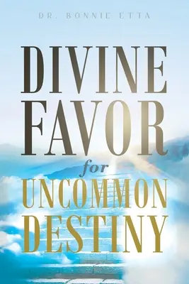 Božská priazeň pre neobyčajný osud - Divine Favor for Uncommon Destiny