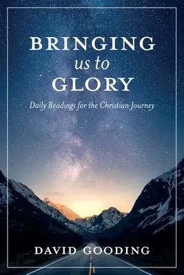 Priviesť nás k sláve: Denné čítania na kresťanskú cestu - Bringing Us To Glory: Daily Readings for the Christian Journey