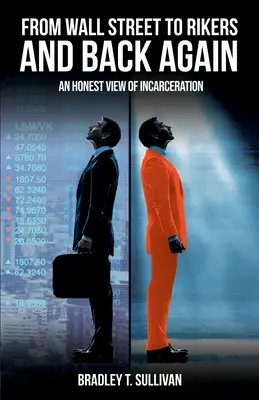 Z Wall Street do Rikers a späť: úprimný pohľad na väznenie - From Wall Street to Rikers and Back Again: an Honest View of Incarceration