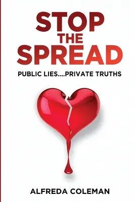 Zastavte šírenie: Verejné lži....Súkromné pravdy: - Stop The Spread: Public Lies....Private Truths:
