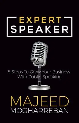 Odborný prednášajúci: 5 krokov, ako rozvíjať svoje podnikanie pomocou verejných vystúpení - Expert Speaker: 5 Steps to Grow Your Business with Public Speaking