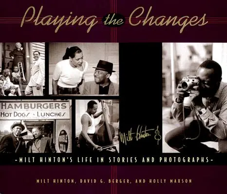 Hra na zmenu: Život Milta Hintona v príbehoch a fotografiách - Playing the Changes: Milt Hinton's Life in Stories and Photographs