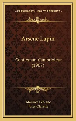 Arsene Lupin: Lupin Lupin: Gentleman - lupič (1907) - Arsene Lupin: Gentleman-Cambrioleur (1907)