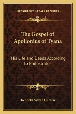 Evanjelium Apollónia z Tyany: Jeho život a skutky podľa Filostrata - The Gospel of Apollonius of Tyana: His Life and Deeds According to Philostratos