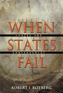 Keď štáty zlyhávajú: Príčiny a dôsledky - When States Fail: Causes and Consequences
