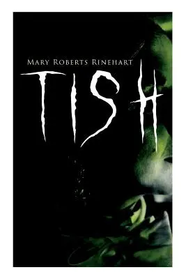 Tish: Tish: Dobrodružstvá a záhadné prípady Letitie Carberryovej, Tish: Tish: Kronika jej útekov a výletov - Tish: The Adventures & Mystery Cases of Letitia Carberry, Tish: The Chronicle of Her Escapades and Excursions & More Tish
