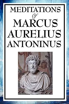 Meditácie Marka Aurélia Antonína - Meditations of Marcus Aurelius Antoninus