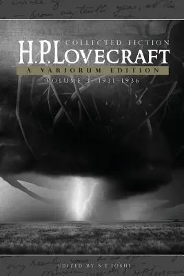 H. P. Lovecraft: (1931-1936): Variorum Edition - H.P. Lovecraft: Collected Fiction, Volume 3 (1931-1936): A Variorum Edition