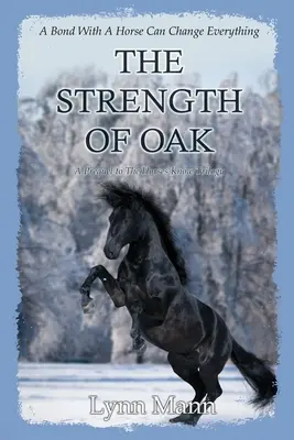 Sila duba: Prequel k trilógii Kone vedia - The Strength Of Oak: A Prequel to The Horses Know Trilogy