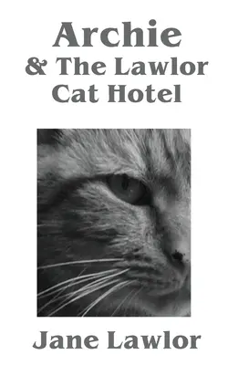 Archie a mačací hotel Lawlor - Archie & The Lawlor Cat Hotel