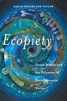 Ecopiety: Zelené médiá a dilema environmentálnej cnosti - Ecopiety: Green Media and the Dilemma of Environmental Virtue