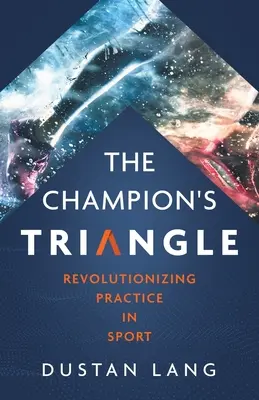 Šampiónsky trojuholník: Revolučné postupy v športe - The Champion's Triangle: Revolutionizing Practice in Sport