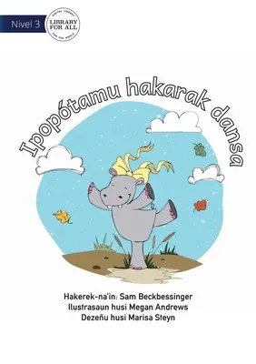 Hroch chce tancovať - Ipoptamu hakarak dansa - Hippo Wants To Dance - Ipoptamu hakarak dansa