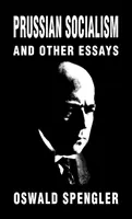 Pruský socializmus a iné eseje - Prussian Socialism and Other Essays