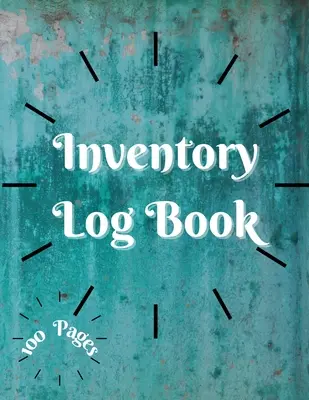 Inventárny denník: Veľký inventárny denník - 100 strán pre podnikanie a domácnosť - dokonale viazaný jednoduchý inventárny denník pre podnikanie alebo P - Inventory Log Book: Large Inventory Log Book - 100 Pages for Business and Home - Perfect Bound Simple Inventory Log Book for Business or P
