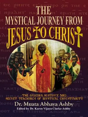 Mystická cesta od Ježiša ku Kristovi - The Mystical Journey From Jesus to Christ