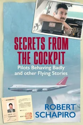 Tajomstvá z pilotnej kabíny - Piloti sa správajú zle a iné príbehy z lietania - SECRETS FROM THE COCKPIT - Pilots behaving badly and other flying stories