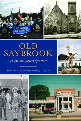 Starý Saybrook: História hlavnej ulice - Old Saybrook: A Main Street History