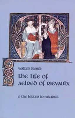 Život Aelreda z Rievaulxu, zväzok 57: A list Mauricovi - The Life of Aelred of Rievaulx, Volume 57: And the Letter to Maurice