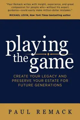 Hranie hry: Vytvorte si dedičstvo a zachovajte svoj majetok pre budúce generácie - Playing the Game: Create Your Legacy and Preserve Your Estate for Future Generations