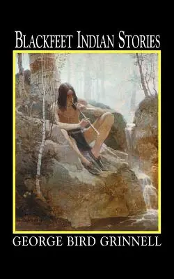 Príbehy indiánov z kmeňa Blackfeet - Blackfeet Indian Stories