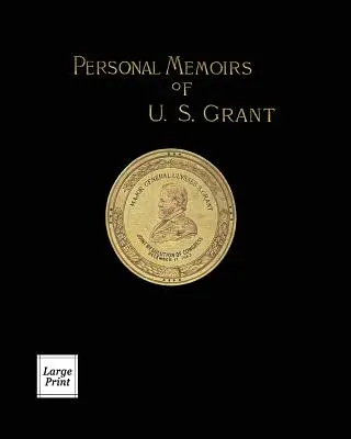 Osobné spomienky U. S. Granta, zväzok 2/2: veľké tlačené vydanie - Personal Memoirs of U. S. Grant Volume 2/2: Large Print Edition