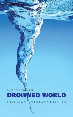 Utopený svet: Pýcha / Výročná edícia - Drowned World: Pride / Anniversary Edition