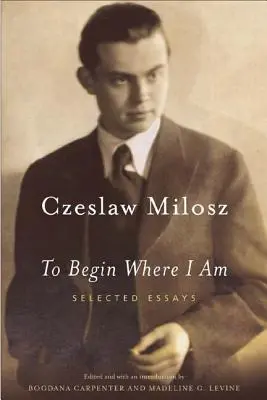 Začať tam, kde som: Vybrané eseje - To Begin Where I Am: Selected Essays