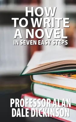 Ako napísať román v siedmich jednoduchých krokoch - How to Write a Novel In Seven Easy Steps