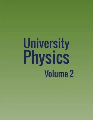 Univerzitná fyzika: Fyzikálna fyzika: 2. zväzok - University Physics: Volume 2