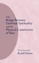 Most medzi univerzálnou duchovnosťou a fyzickou konštitúciou človeka: (cw 202) - The Bridge Between Universal Spirituality and the Physical Constitution of Man: (cw 202)
