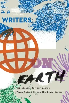 Spisovatelia na Zemi: Nové vízie pre našu planétu - Writers on Earth: New Visions for Our Planet