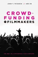 Crowdfunding pre filmárov: Cesta k úspešnej filmovej kampani - Crowdfunding for Filmmakers: The Way to a Successful Film Campaign