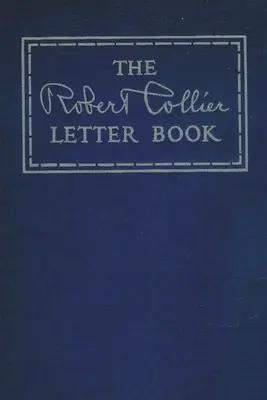 Kniha listov Roberta Colliera - The Robert Collier Letter Book