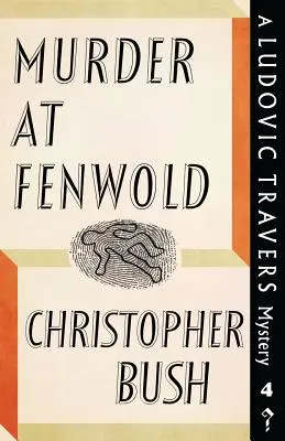Vražda vo Fenwolde: Záhada Ludovica Traversa - Murder at Fenwold: A Ludovic Travers Mystery