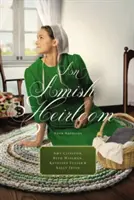 Amišské dedičstvo: Dedičstvo lásky, cédrová truhlica, cenná kniha, sen pôrodnej asistentky - An Amish Heirloom: A Legacy of Love, the Cedar Chest, the Treasured Book, the Midwife's Dream