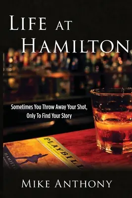 Život v Hamiltone: Niekedy zahodíte svoj výstrel, len aby ste našli svoj príbeh - Life at Hamilton: Sometimes You Throw Away Your Shot, Only to Find Your Story