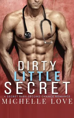 Špinavé malé tajomstvo: Tajné dieťa - Romantika druhej šance - Dirty Little Secret: A Secret Baby - Second Chance Romance