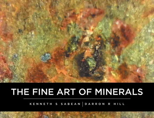 Jemné umenie minerálov - The Fine Art Of Minerals