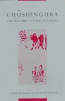 Čušingura (Pokladnica verných prívržencov): Bábková hra - Chushingura (the Treasury of Loyal Retainers): A Puppet Play