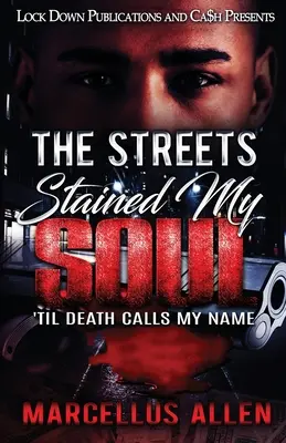 Ulice poznačili moju dušu: Kým smrť zavolá moje meno - The Streets Stained My Soul: 'Til Death Calls My Name