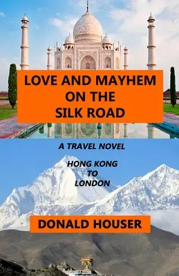Láska a chaos na Hodvábnej ceste - Love And Mayhem On The Silk Road
