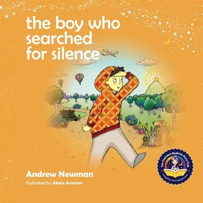 Chlapec, ktorý hľadal ticho: Pomáhať malým deťom nájsť ticho v sebe samých. - The Boy Who Searched For Silence: Helping Young Children Find Silence Within Themselves