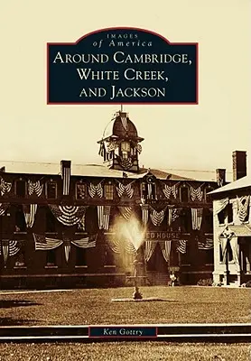 Okolie Cambridge, White Creek a Jackson - Around Cambridge, White Creek, and Jackson