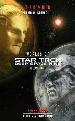 Star Trek: Deep Space Nine: Svety Deep Space Nine #3: Dominion a Ferenginar - Star Trek: Deep Space Nine: Worlds of Deep Space Nine #3: Dominion and Ferenginar